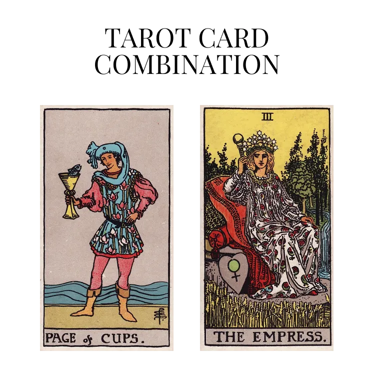 page of cups and the empress tarot cards combination meaning