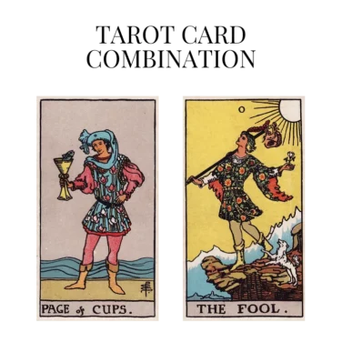 page of cups and the fool tarot cards combination meaning