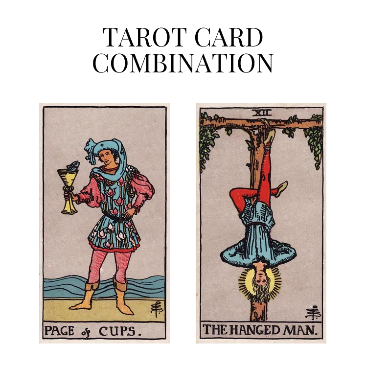page of cups and the hanged man tarot cards combination meaning
