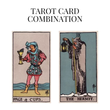 page of cups and the hermit tarot cards combination meaning