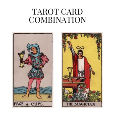 page of cups and the magician tarot cards combination meaning