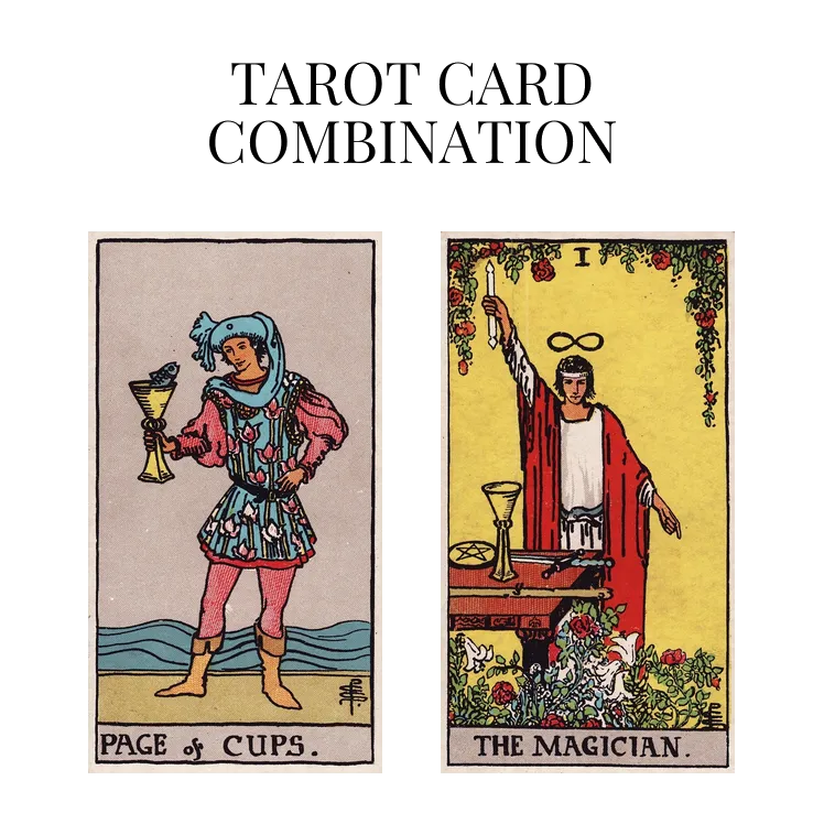 page of cups and the magician tarot cards combination meaning