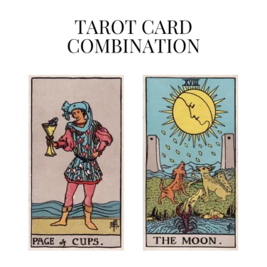 page of cups and the moon tarot cards combination meaning