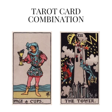 page of cups and the tower tarot cards combination meaning