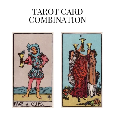 page of cups and three of cups tarot cards combination meaning