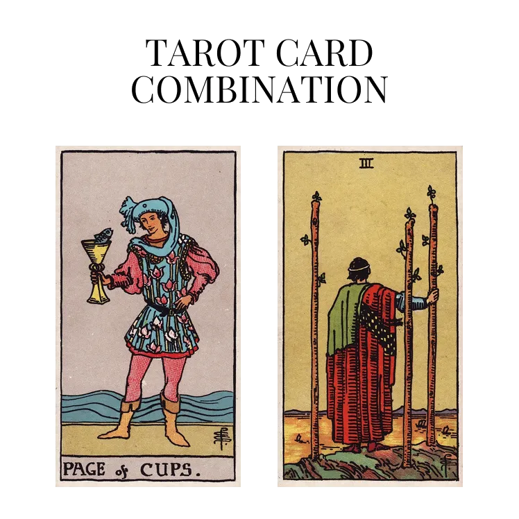 page of cups and three of wands tarot cards combination meaning