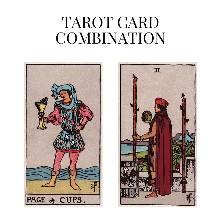 page of cups and two of wands tarot cards combination meaning