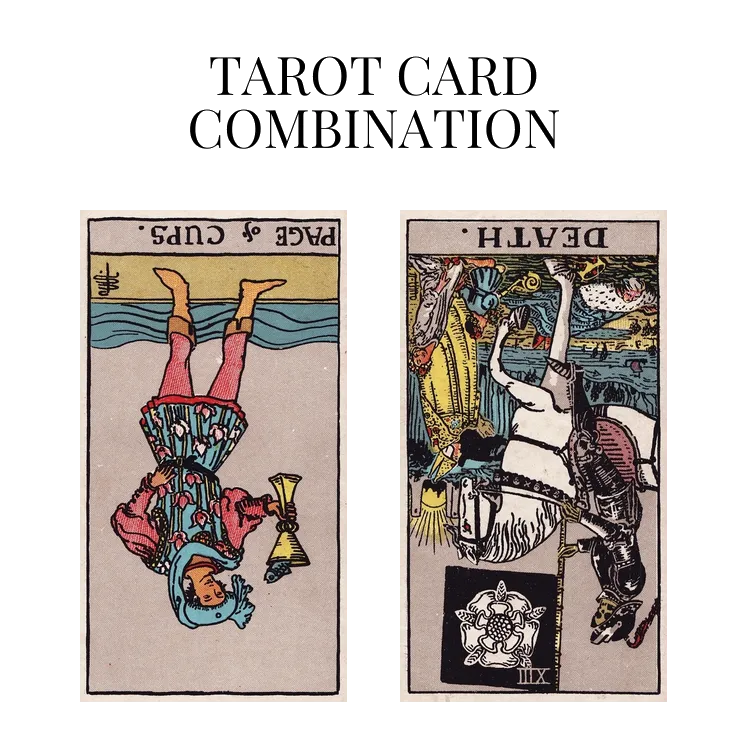 page of cups reversed and death reversed tarot cards combination meaning