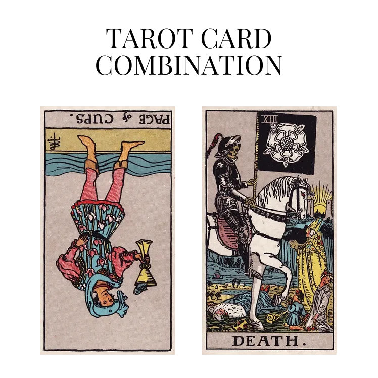 page of cups reversed and death tarot cards combination meaning