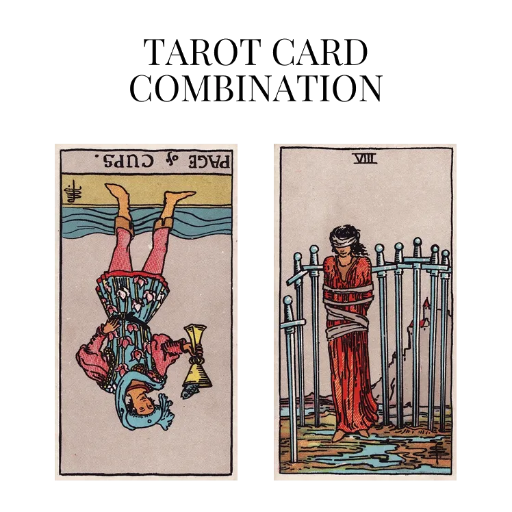 page of cups reversed and eight of swords tarot cards combination meaning