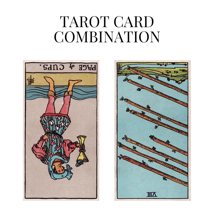 page of cups reversed and eight of wands reversed tarot cards combination meaning