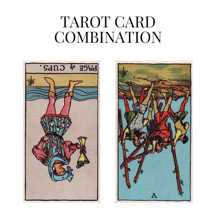 page of cups reversed and five of wands reversed tarot cards combination meaning