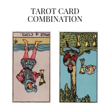 page of cups reversed and four of cups reversed tarot cards combination meaning