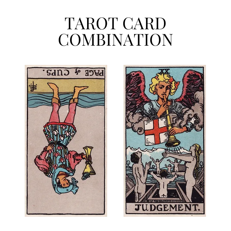 page of cups reversed and judgement tarot cards combination meaning