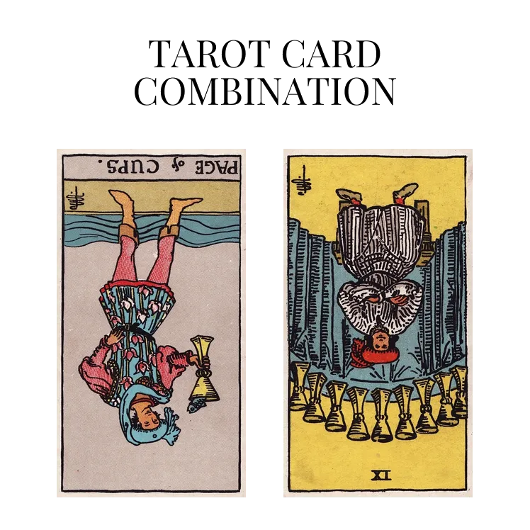page of cups reversed and nine of cups reversed tarot cards combination meaning