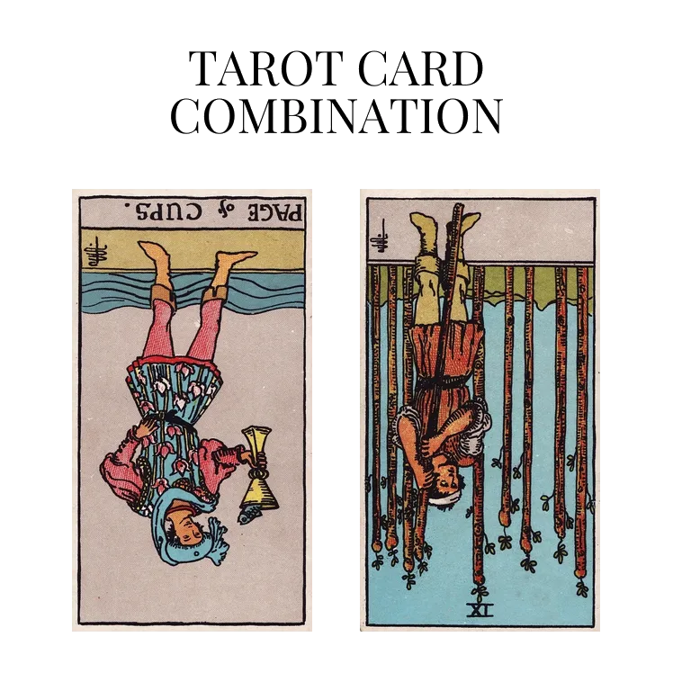 page of cups reversed and nine of wands reversed tarot cards combination meaning