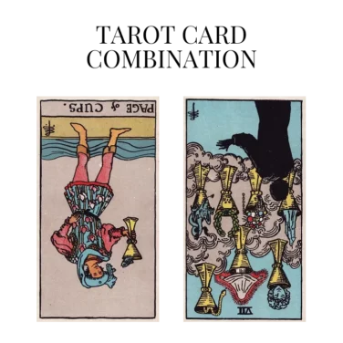 page of cups reversed and seven of cups reversed tarot cards combination meaning