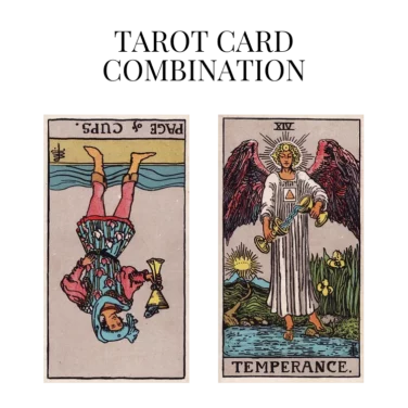 page of cups reversed and temperance tarot cards combination meaning