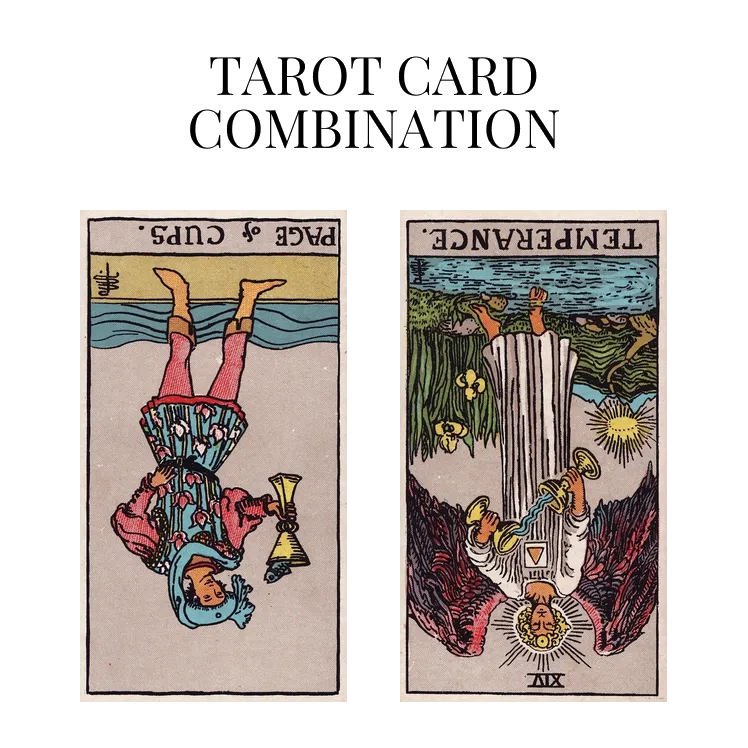 page of cups reversed and temperance reversed tarot cards combination meaning