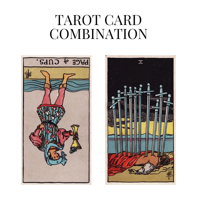 page of cups reversed and ten of swords tarot cards combination meaning