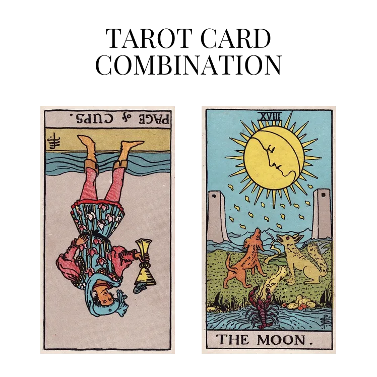 page of cups reversed and the moon tarot cards combination meaning