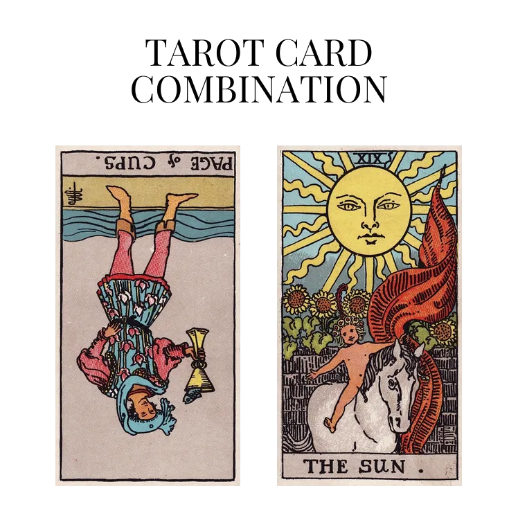 page of cups reversed and the sun tarot cards combination meaning