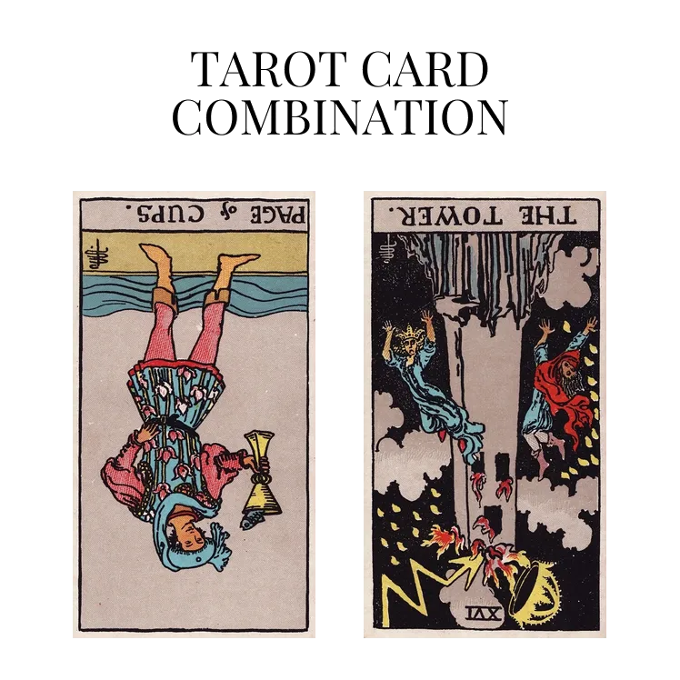 page of cups reversed and the tower reversed tarot cards combination meaning