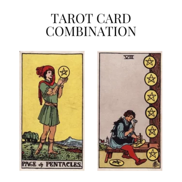 page of pentacles and eight of pentacles tarot cards combination meaning