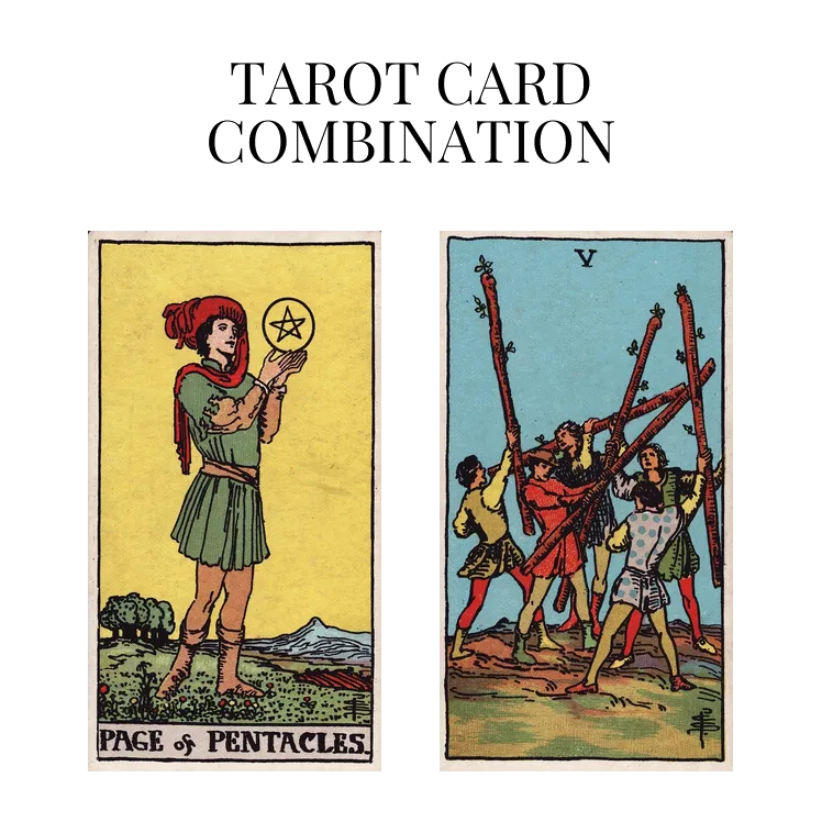 page of pentacles and five of wands tarot cards combination meaning