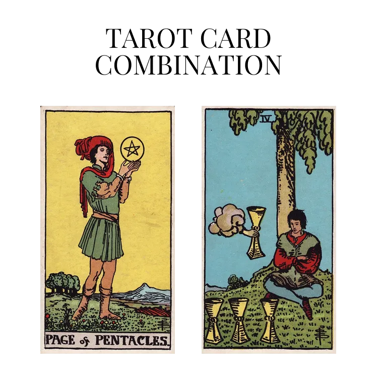 page of pentacles and four of cups tarot cards combination meaning