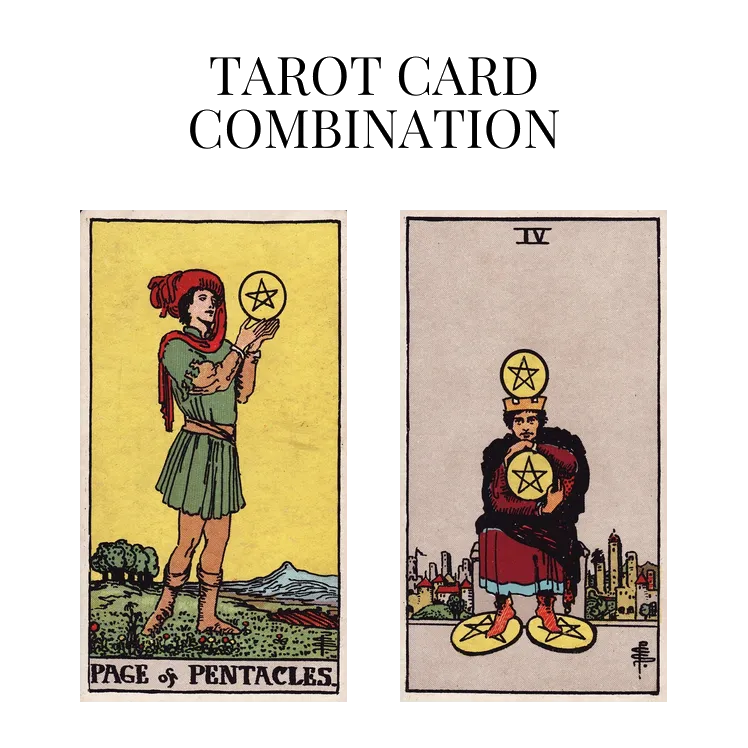 page of pentacles and four of pentacles tarot cards combination meaning