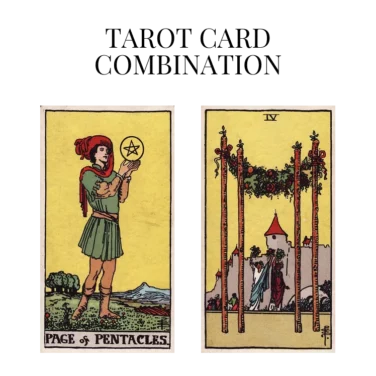 page of pentacles and four of wands tarot cards combination meaning