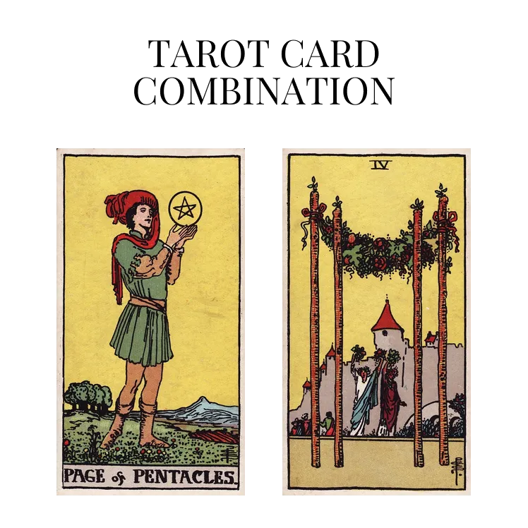 page of pentacles and four of wands tarot cards combination meaning