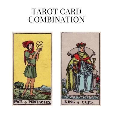 page of pentacles and king of cups tarot cards combination meaning