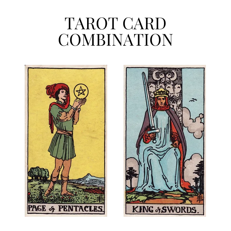 page of pentacles and king of swords tarot cards combination meaning