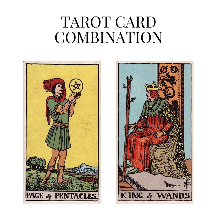 page of pentacles and king of wands tarot cards combination meaning