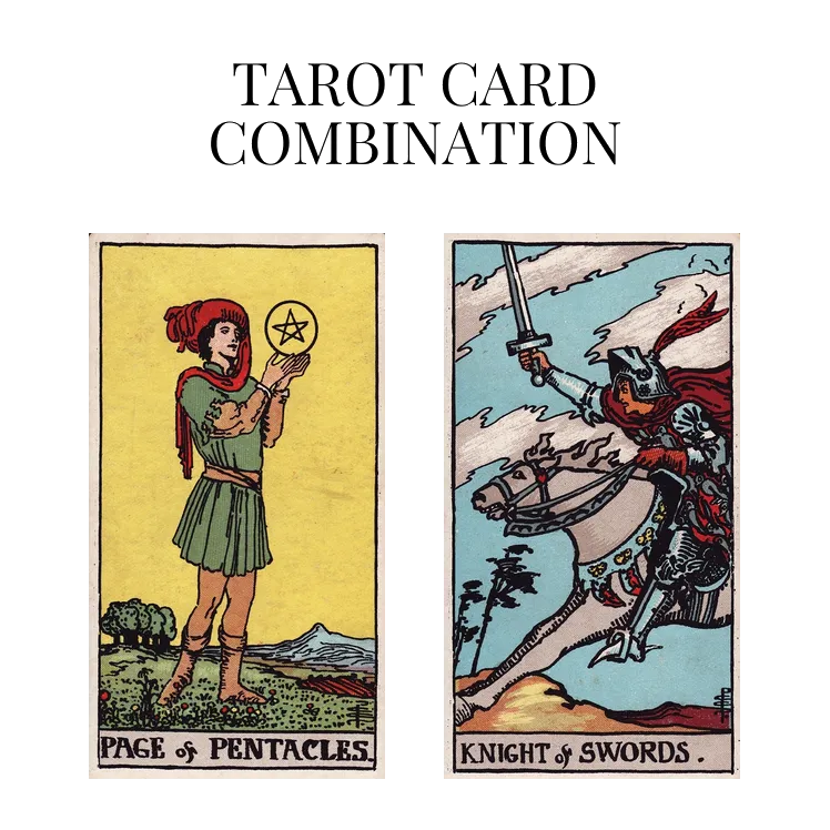 page of pentacles and knight of swords tarot cards combination meaning