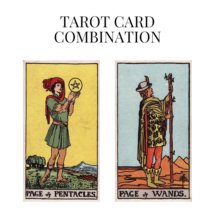 page of pentacles and page of wands tarot cards combination meaning