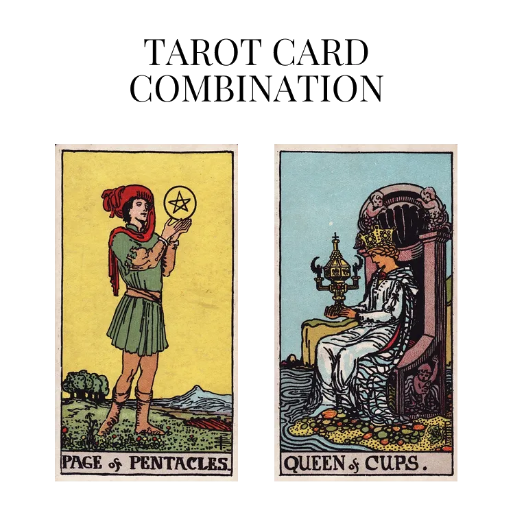 page of pentacles and queen of cups tarot cards combination meaning