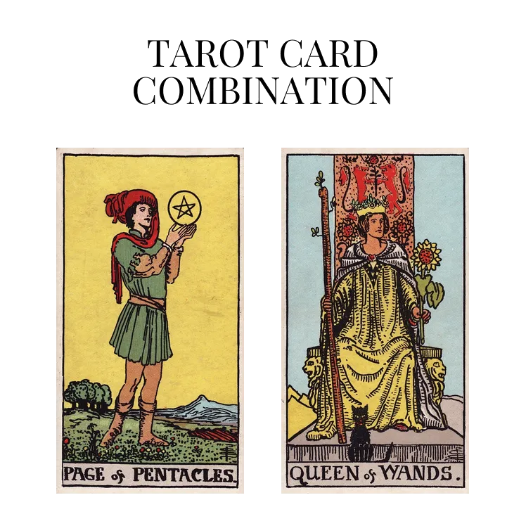 page of pentacles and queen of wands tarot cards combination meaning