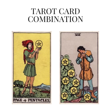 page of pentacles and seven of pentacles tarot cards combination meaning