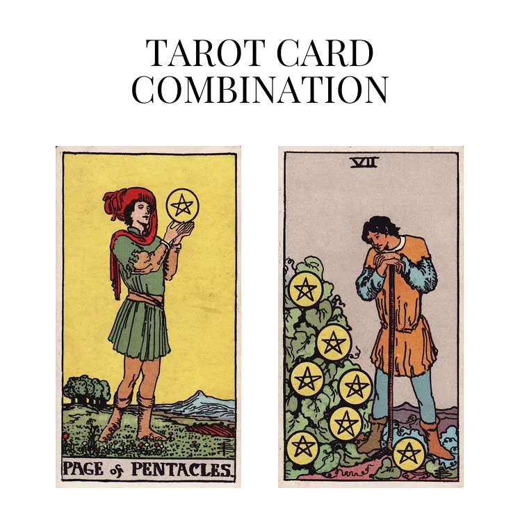 page of pentacles and seven of pentacles tarot cards combination meaning