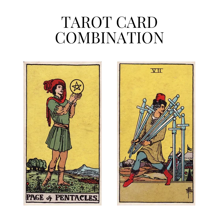 page of pentacles and seven of swords tarot cards combination meaning