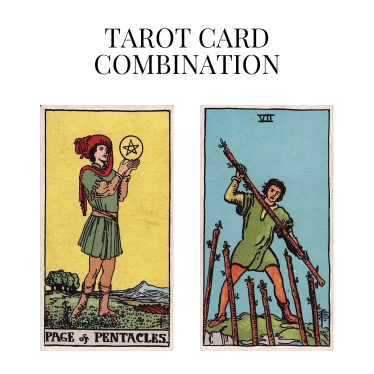 page of pentacles and seven of wands tarot cards combination meaning