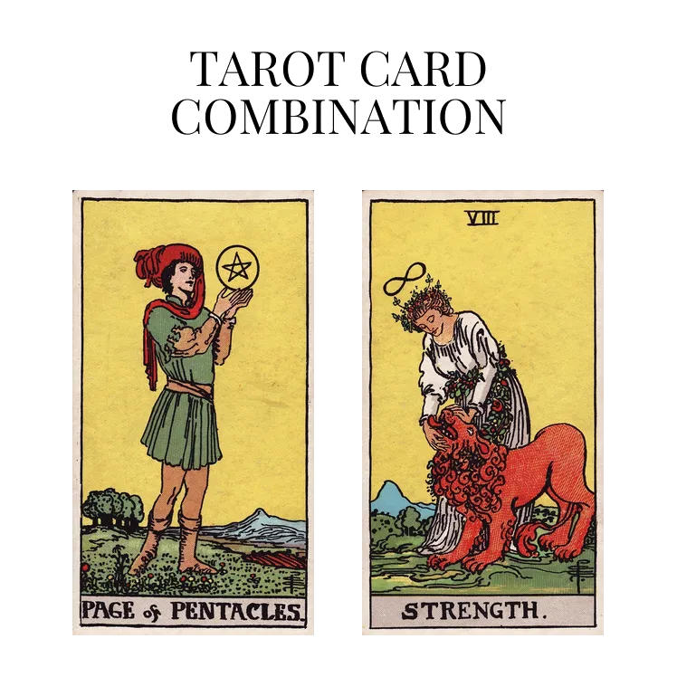 page of pentacles and strength tarot cards combination meaning