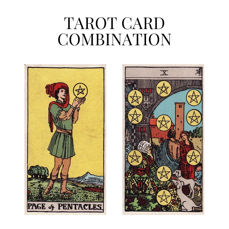 page of pentacles and ten of pentacles tarot cards combination meaning