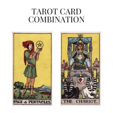 page of pentacles and the chariot tarot cards combination meaning