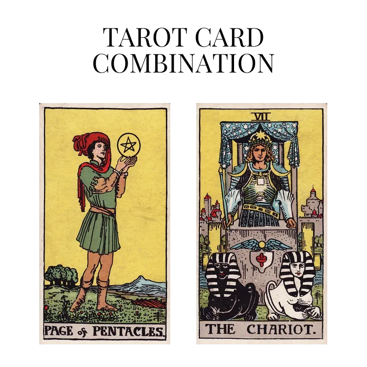 page of pentacles and the chariot tarot cards combination meaning