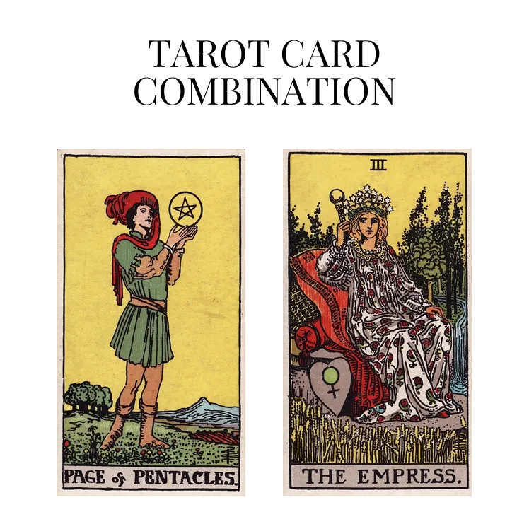 page of pentacles and the empress tarot cards combination meaning