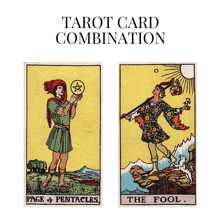 page of pentacles and the fool tarot cards combination meaning